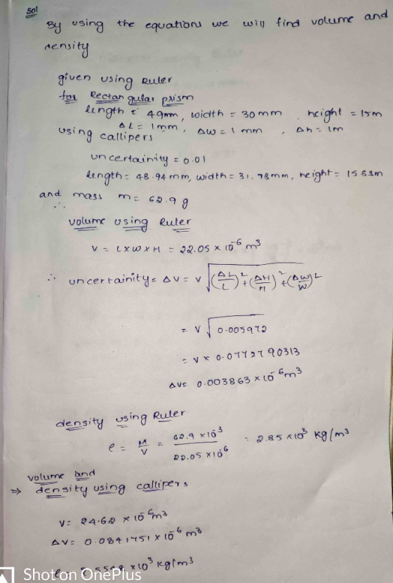 By using the equations we will find volume and density given using Ruler tor Rectan gular prism dength & 49orm, width = 30mm