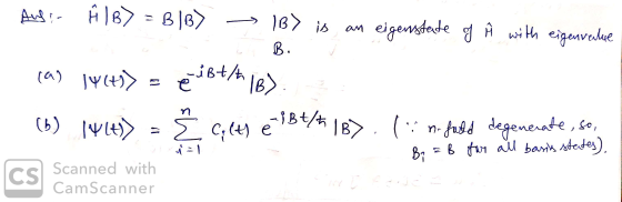 Aufi - Ĥ (B) =B1B) - 1B) is an eigenstate of Ĥ with eigenvalue (a) 14(+)) eibt/ \B) (b) 14 (4)) = 3 Cy(t) e Bt/t1B). 1. n. fu