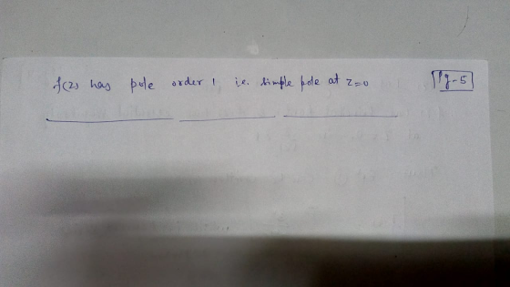 f (2) has pole order ! is simple pole at z=0 Pg. 5