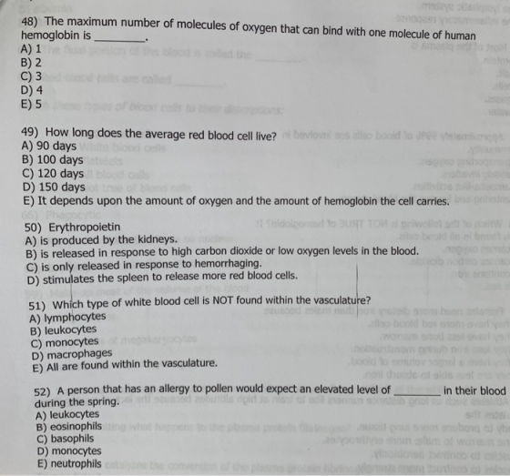 48) The maximum number of molecules of oxygen that can bind with one molecule of human hemoglobin is A) 1 B) 2 C) 3 D) 4 E) 5