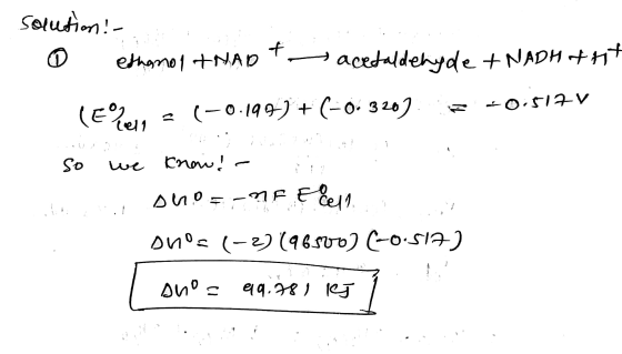 -0.517v solution! 0 ethanol +NAD Aracetaldehyde + NADH +++ (Ered = (-0.199) + (-0.3207 ve know! onoa nf Eden ono= (-2) (96500