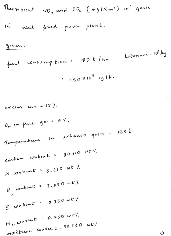 Theoritical No. and so (mg/Nm) in gases in wal fired power plant. given: tetonnes : fuel consumption 180 t/hr 180x10° leg Ih