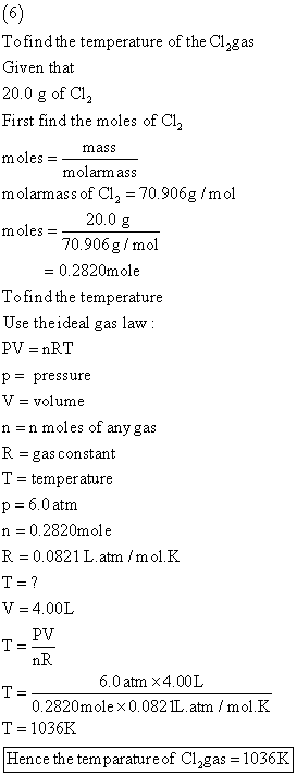 (6) Tofind the temperature of the Cl2gas Given that 20.0 g of Cl2 First find the moles of Cl mass moles molam ass molamass of