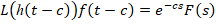 L(h(t -c))f(t - c) = e--sF(s)
