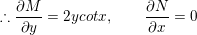 \small \therefore \frac{\partial M}{\partial y}=2ycotx,\: \: \: \: \: \: \: \: \: \frac{\partial N}{\partial x}=0