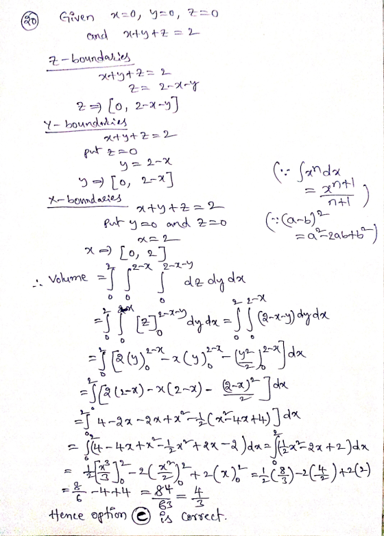 20 Given 3-0, y=0, 750 and utytz : z-boundaries Xayt 2-2 a = 2-day 2= [0, 2-1-y y- boundaries aty+z=2 put 2=0 y = 2-2 (: Sand
