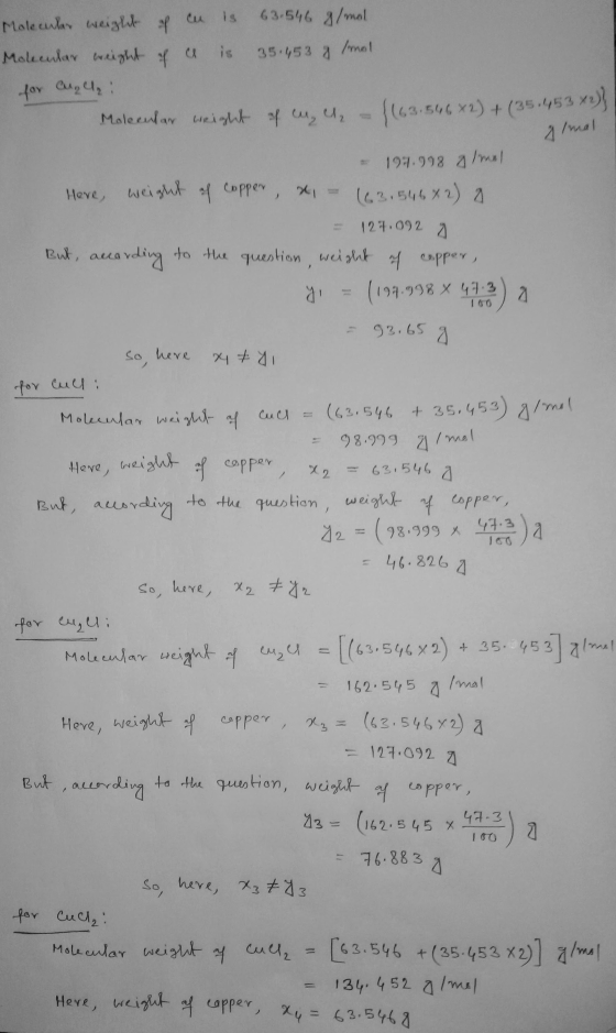 Molecular weight of cu is 63.546 g/mol Molecular weight of ce is 35.453 g /mol for chi Molecular weight of cu, eu, - 163.5468