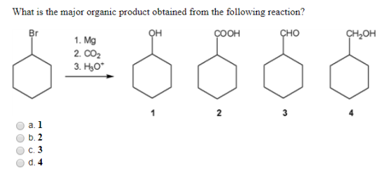 What is the major organic product obtained from the following reaction? COOH CHO CH,OH 1. Mg 2. CO2 3. H30* OOOO duo
