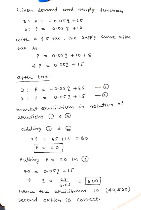 Given demand and supply functions. D: P = -0.059 +65 0.059 +10 S: P = with a $ 5 tax the supply curve after 1 tax p = 0.052 +
