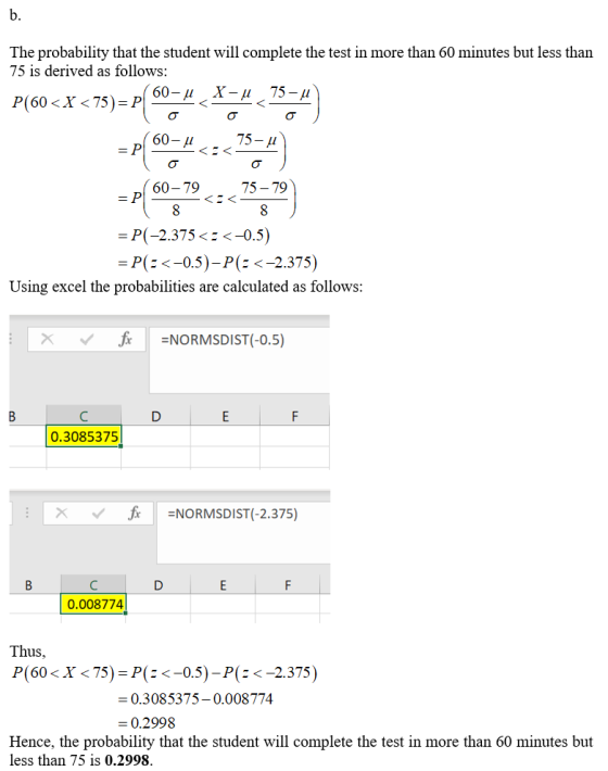 b. The probability that the student will complete the test in more than 60 minutes but less than 75 is derived as follows: 60