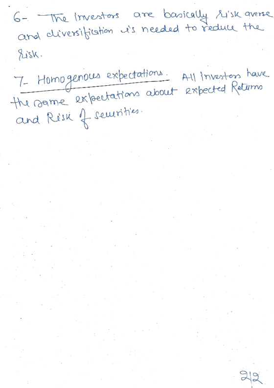 6- The investors are basically risk are and diversification is needed to reduce the risk. 7- Homogenous expectations : - the
