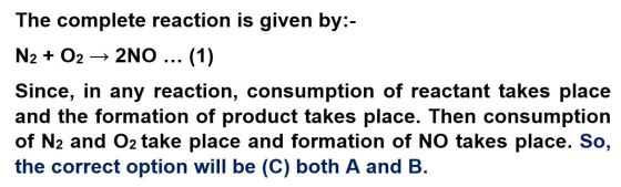 The complete reaction is given by: N2 O2 2NO.. (1) Since, in any reaction, consumption of reactant takes place and the format