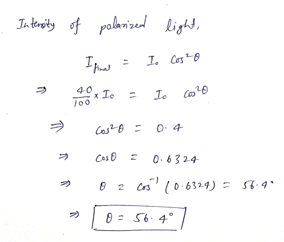 Intensity of of polarized light, I Cos20 -final 40 Il Io Coro x Ic 100 Cos²o II O4 키 Coso 0.63 24 2) 0 2 Cos 10.6324) = 57.4