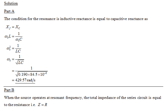 Solution Part A The condition for the resonance is inductive reactance is equal to capacitive reactance as T: o LC OA- LC 0.1