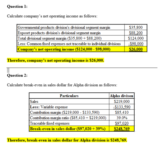 Question 1: Calculate companys net operating income as follows: Governmental products divisions divisional segment margin E