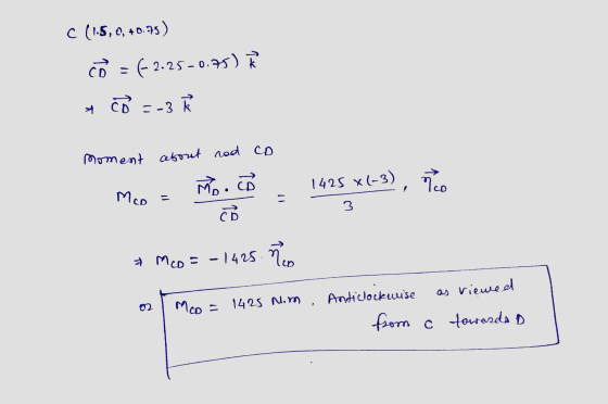 C (1.5, 0, +0.75) co = (-2.25-0.75) có =-3 Moment about nad CD ño.co 1425 x (-3), . McD = 3 * Mco = -1425 no as viewed 02 McD
