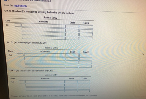 U N T VIEW UI ansaction data.) Read the requirements Od 29: Received $3,100 cash for servicing the heating unit of a customer