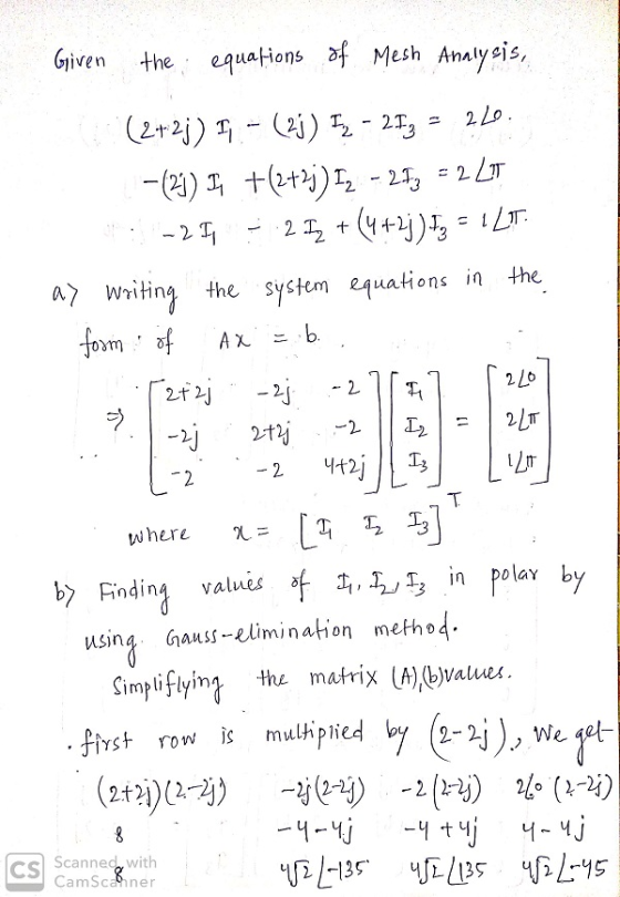 Given the equations of Mesh Analysis, ·(2+2j) 1 - (23) 5 - 213 = 240. - (21) I +(2+2;) I - 2 F3 = 2 LIT -251 - 2 Ty +(4+2j) 1