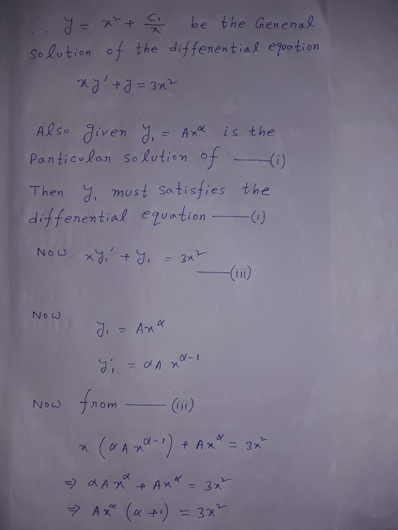 at Ci be the General solution of the differential equation ny +y = 3x2 is the Also given Y, = Axa Particular solution of The
