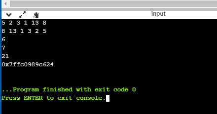 input 5 2 3 1 138 8 13 1 3 2 5 6 7 21 Ox7ffc0989c624 . Program finished with exit code 0 Press ENTER to exit console