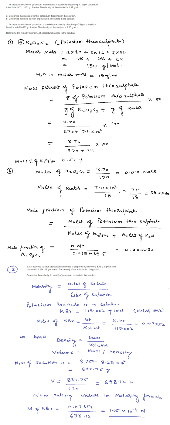 1. An aqueous solution of potassium thiosulfate is prepared by dissolving 3.70 g of potassium thiosulfate in 7.11x102 g of wa