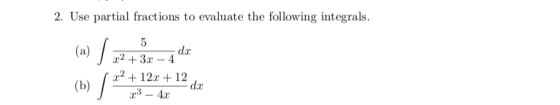 2. Use partial fractions to evaluate the following integrals dar 212 +12 3-4 dr: