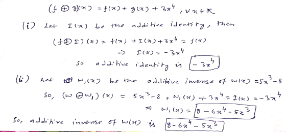 (G ② g)(2) $12)+ g(x) + 3x4 i vatr (i) let I (2) be the additive identity, then (FOI) (21) = H2) + I(2) +374 = f(n) I (21) =