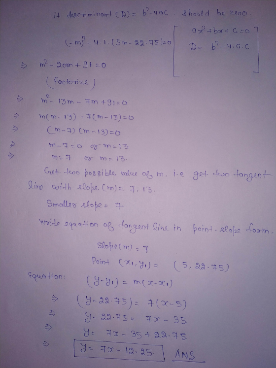 it descriminant (D) = b²-4ac, should be zero. (-m - 4.1.15m-22.75)=0 aac²+bx+C =0 D= 6²-4.6.0 m² - com +91=0 (Factorize) m-13