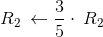 R_2\:\leftarrow \frac{3}{5}\cdot \:R_2