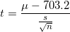 \small t = \frac{\mu-703.2}{\frac{s}{\sqrt n}}