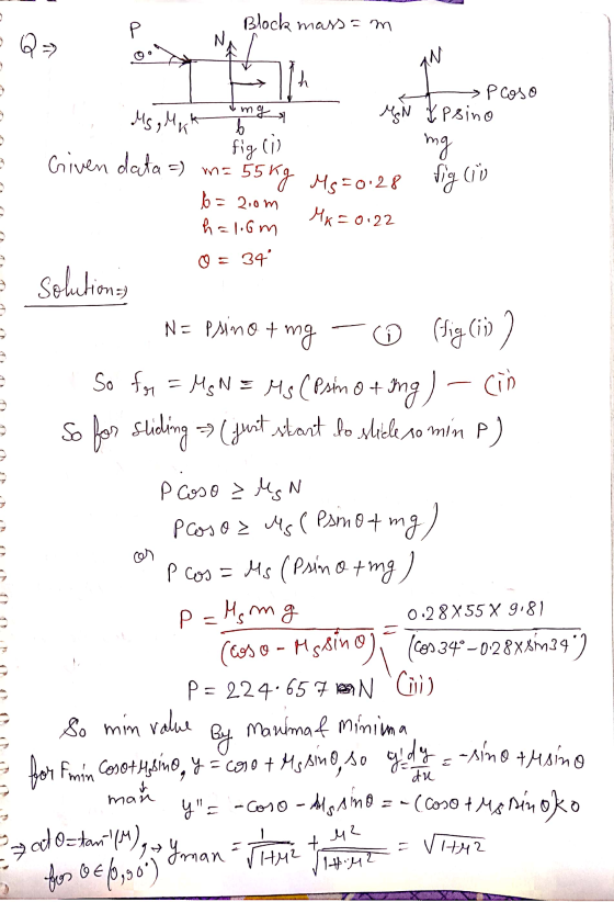 AN Block mass=m Р Q-> > Pcoso mg Ms, Mr MN Xpsino mg Given data =) m= 55 55 kg Ms=0:28 fig (in b = 210 m Mx = 0:22 h = 1.6m >