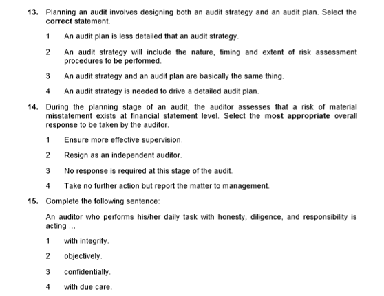 13. Planning an audit involves designing both an audit strategy and an audit plan. Select the correct statement An audit plan
