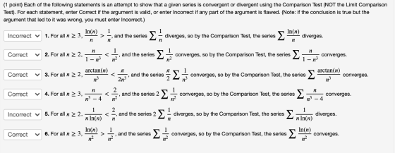 (1 point) Each of the following statements is an attempt to show that a given series is convergent or divergent using the Com