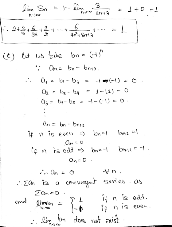 lim Sn = I lim 3 nyos an+3 +0 hoo 2.2+ + 6 + 2 21 + 6. 40² +8n43 + = I 35 (c) let let us take bn=(4) . An= bn-bnya. -(1) a, b