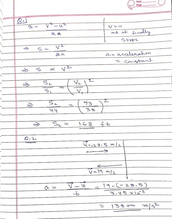 Date Page .ua as et fino Stops аа - a= acceleration = constant S 2 V 2 pH NI 162 ft u== 28.5 m/s v=19 m/s 19- (- 28.5) 3.45