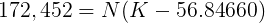 \large 172,452 = N (K -56.84660)