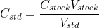 Cstd =- Cstock Vstock Vstd