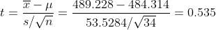 t = \frac{\overline{x} -\mu }{s/\sqrt{n}} = \frac{489.228-484.314}{53.5284/\sqrt{34}} =0.535