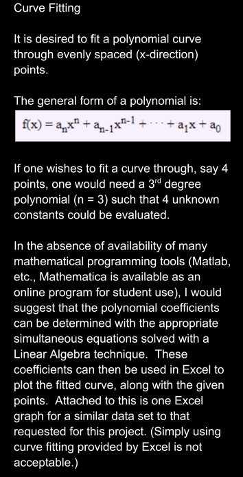 Curve Fitting It is desired to fit a polynomial curve through evenly spaced (x-direction) points. The general form of a polyn