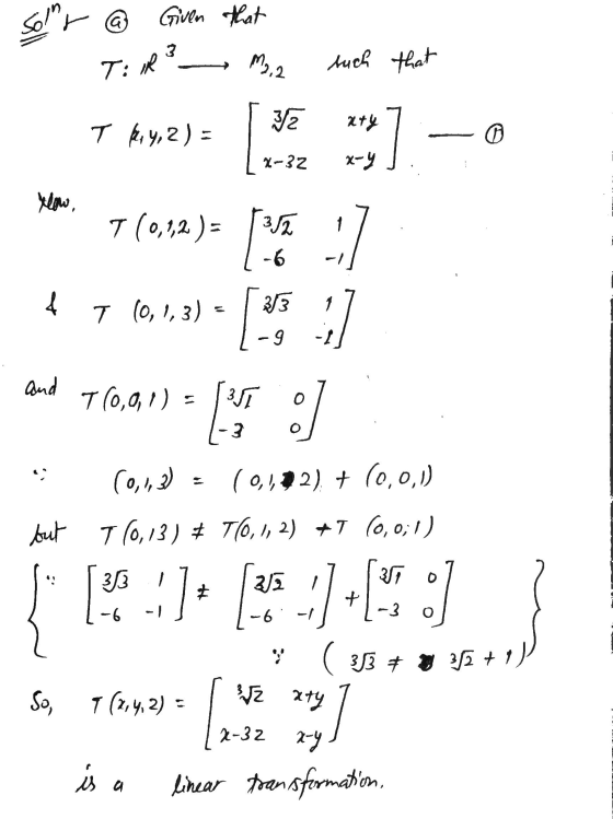 sol r @ Given that T: R3 M2,2 such that aty T kry, 2) = 2-32 x-y T (0,1,2) - T (0, 1, 3) -9 - and 7 (0,0,1) = 0 (0,1,3) (0,12