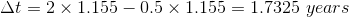 At = 2 x 1.155 -0.5 x 1.155 = 1.7325 years