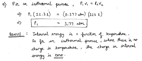 process P, Vi = PzV₂ 1 ay for an isothermal => P. (22-34) (0.317 atm) (223 e) >> P 3.77 atm BONUS Internal energy iu a functi