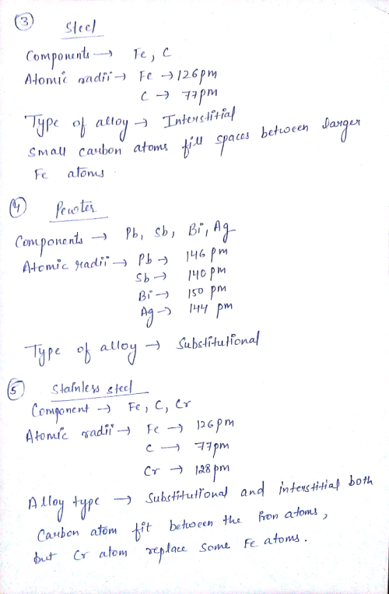 3 Steel langer U spaces between - Components Fe, C Atonuc nadi – Fe -->126 pm C -- 77pm Type of alloy - Interstitial Small ca