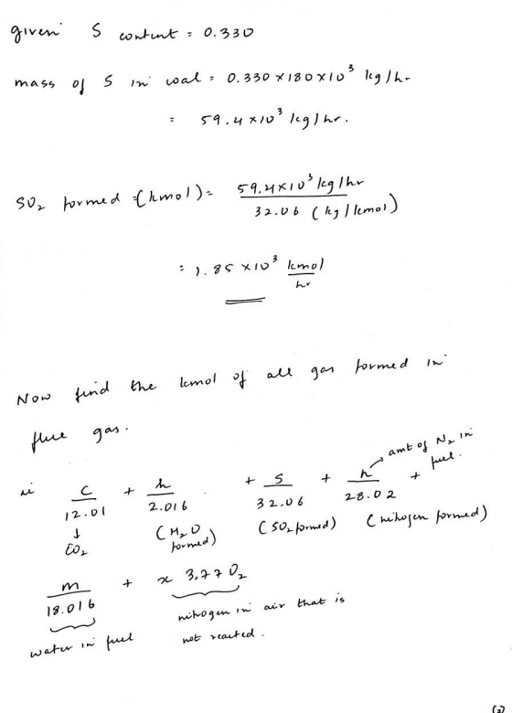 giveni s content = 0.330 mass of s in wal = 0.330 x 180x10² kg/hr : 59.4*10legiur. So, formed thmol)= 59.48103 kg Ihr 32.06