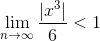 \lim_{n\rightarrow \infty }\frac{|x^{3}|}{6}<1