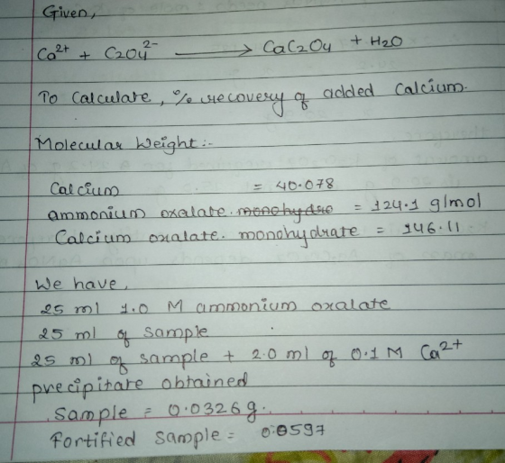 Given 2- CaC2Oy + H20 Cot Caou Calcium To Calculare,eecoeky gadded Moleculas keight Calcium 40-078 ammonium xalate menehetase