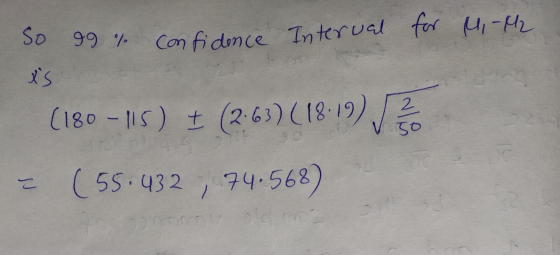 So 99% Confidence Interval for Mi-M2 xs (180- |15) (2:63) (18:19) Z (55.432 74.568)