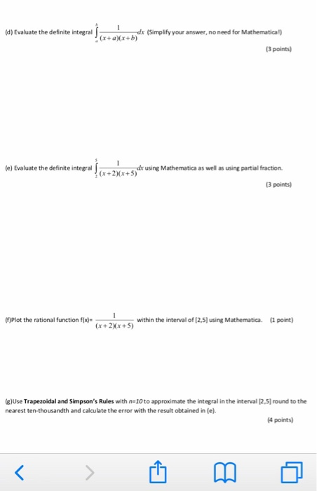 (d) Evaluate the definite integral dx (Simplify your answer, no need for Mathematica!) (x+a)(x+b) (3 points) (e) Evaluate the