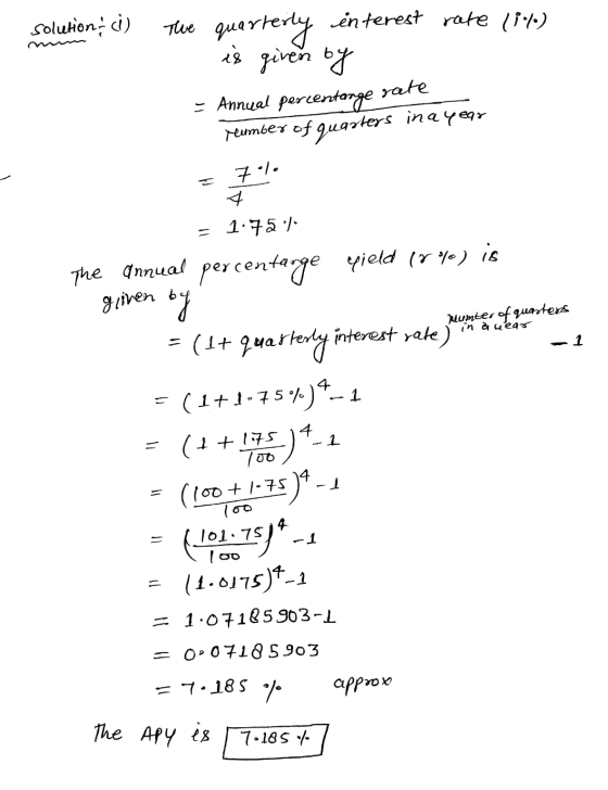 solution: ci) The quarterly interest rate (1/6) is given by = Annual percentarge rate reumber of quarters in a year 7./. + =