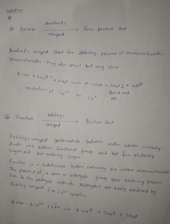 solution: Barfoeds @ Sucrose Gives positive test. reagent. Barfoeds reagent: Used for detecting presence of monosaccharides